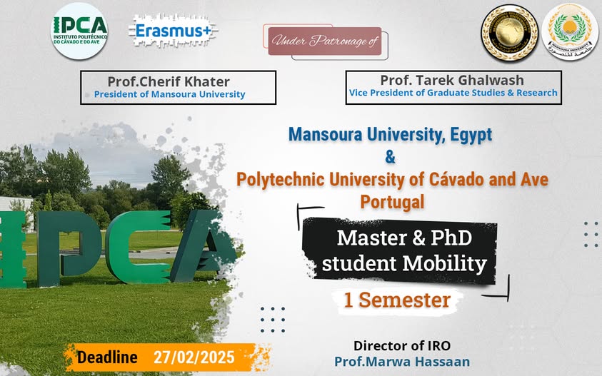إعلان مكتب العلاقات الدولية عن منحة خاصة بجامعة المنصورة لسفر طلاب الماجستير والدكتوراه من الهيئة المعاونة بالجامعة لقضاء فصل دراسي (5 شهور) بجامعة Polytechnic University of Cávado and Ave (IPCA) بدولة البرتغال